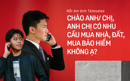 Nỗi ám ảnh sáng sớm bị gọi mời mua bảo hiểm, nhà đất và câu chuyện làm nghề Telesales tủi nhục phía sau ít ai biết của sinh viên