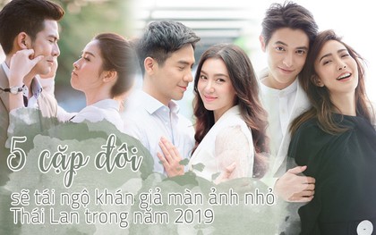5 cặp đôi khiến dân tình phấn khích vì sắp tái hợp trên màn ảnh nhỏ Thái Lan năm nay