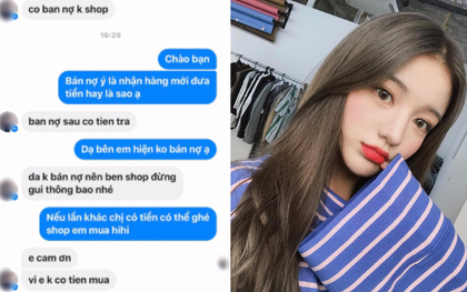 Khách "dày mặt" inbox: "Có bán nợ trả tiền sau không?", thế mà dân mạng chẳng trách mà còn quát ngược shop