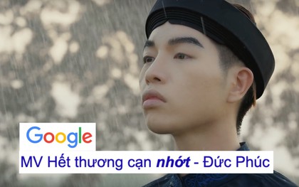 Lên Google tìm kiếm MV mới của Đức Phúc mà lại ra tên "Hết Thương Cạn Nhớt" thế này, bảo sao Đức Phúc leo Top Trending đầy chật vật