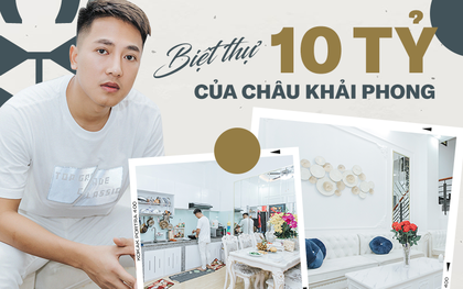 Ngắm trọn cơ ngơi 10 tỷ đồng được tích góp gần 1 thập kỷ của Châu Khải Phong: Hoành tráng, riêng tủ đồ cũng sang xịn mịn chẳng kém ai