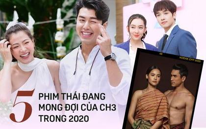 5 phim Thái đầy hứa hẹn của đài CH3 cho năm 2020: Baifern tái ngộ mĩ nam Frienzone, "Chị Đẹp" bản Thái yêu trai trẻ 2000