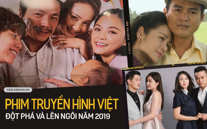 Nhìn lại phim truyền hình Việt Nam 2019: Đột phá và lên ngôi ngay trên sân nhà