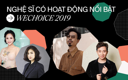 Wechoice Awards 2019: Cuộc rượt đuổi của hàng loạt cái tên đình đám, ngôi sao nào xứng đáng có hoạt động nổi bật nhất trong năm?