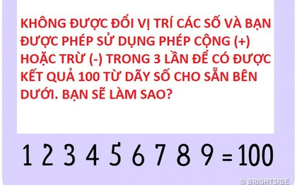 9 câu đố giúp bạn tự đánh giá xem mình có tư duy tốt không, IQ cao hay thấp