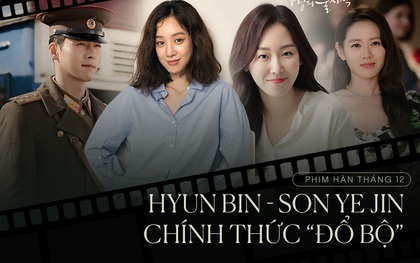 Phim Hàn cuối năm: Hóng xem cặp đôi quyền lực Hyun Bin - Son Ye Jin có “cứu” nổi tvN