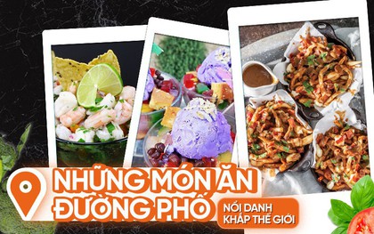 Loạt món ăn đường phố nổi tiếng gắn liền với các đất nước trên thế giới