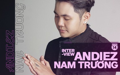 Andiez Nam Trương: "Suýt từ bỏ âm nhạc vì thấy mình bất tài, không có nổi 50 ngàn đổ xăng, phải đi mượn bạn gái"