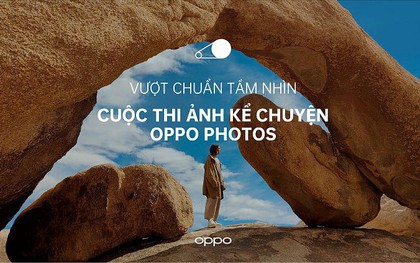 OPPO chính thức khởi động cuộc thi và chuỗi workshop “Ảnh kể chuyện” hướng tới những tài năng nhiếp ảnh trẻ