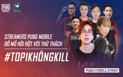 Viruss, Ngân Sát Thủ cùng hoàng loạt streamer nổi tiếng phải toát mồ hôi hột trước thử thách "Top 1 không kill" của PUBG Mobile