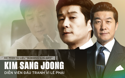 Kim Sang Joong - MC series lật tẩy "Burning Sun Gate": Người dành cả sự nghiệp diễn xuất cho lẽ phải