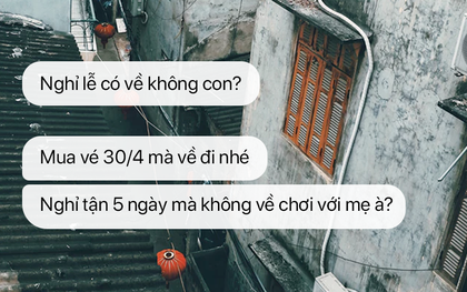 Mẹ ai cũng giống nhau ở khoản "bà tám" và quanh năm suốt tháng chỉ ngóng con về