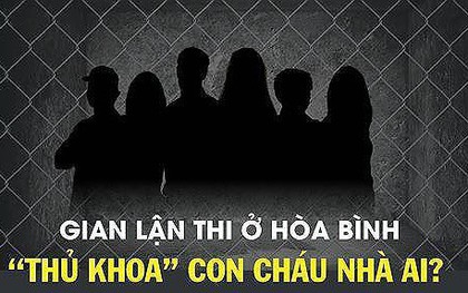 Điểm danh thí sinh "gian lận" bị đuổi học ở Sơn La, Hà Giang, Hòa Bình