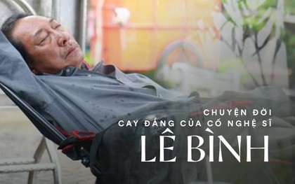 Chuyện đời cay đắng và bệnh tật lúc về già của cố nghệ sĩ Lê Bình