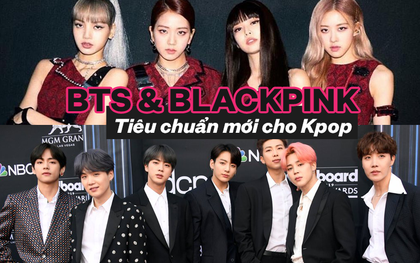 Chuỗi thành tích vô tiền khoáng hậu của BTS và BLACKPINK: Tiêu chuẩn mới khiến những nhóm nhạc khác chẳng còn "cửa" cạnh tranh?