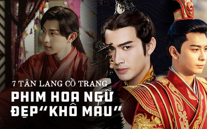 7 tân lang cổ trang phim Hoa Ngữ đẹp “khô máu”, fan nữ tấp nập tranh nhau làm cô dâu!