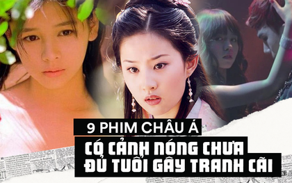 9 phim châu Á có cảnh nóng chưa đủ tuổi gây tranh cãi: Lưu Diệc Phi mới 16 tuổi, sao nhí Kim So Hyun chỉ vừa 13