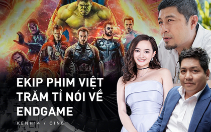 Những cái tên trăm tỉ phim Việt hào hứng bàn về ENDGAME: Xuất sắc, mãn nhãn và đáng học hỏi