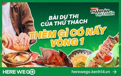 Check nhanh loạt bài dự thi của thử thách "dễ nhất" ở vòng 1 Here We Go - Thánh Ăn Đại Chiến, đủ món từ khắp mọi miền Tổ quốc