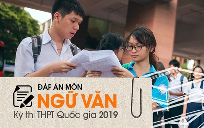 Đáp án đề thi THPT Quốc gia 2019 môn Ngữ văn