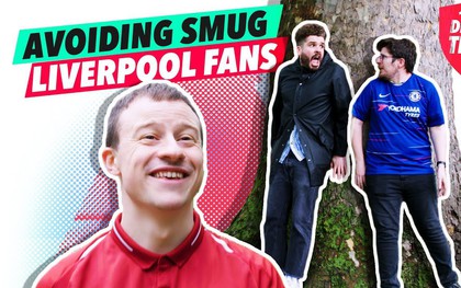 Video hài hước: Nỗi ám ảnh của người yêu bóng đá nhưng không phải fan Liverpool trong những ngày này