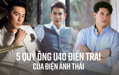 5 ông chú U40 đắt giá của màn ảnh Thái: Toàn cực phẩm nhan sắc thế này bảo sao các nàng không ngất ngây