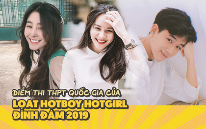 Điểm thi THPT Quốc gia dàn hotboy hotgirl đình đám mạng xã hội: Người điểm gần tối đa, kẻ gây thất vọng vì quá lẹt đẹt