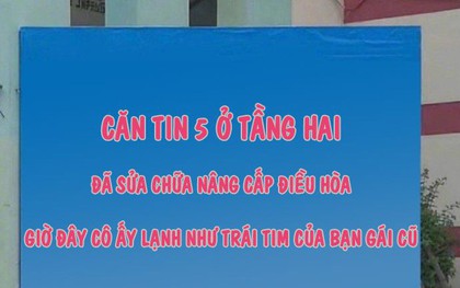 Nhà trường teen hết cỡ khi giăng biển thông báo: Điều hoà Canteen đã sửa, lạnh như trái tim người yêu cũ của bạn