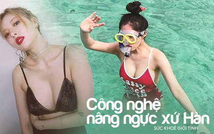 Nhiều sao và con gái Hàn có vòng 1 giọt nước đẹp như mơ nhờ công nghệ làm ngực đặc biệt của đất nước này