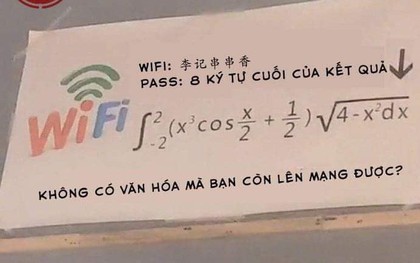 Lại thêm một màn đố pass wifi hack não nhưng ức chế nhất là câu nói: Không có văn hóa thì đừng có lên mạng!