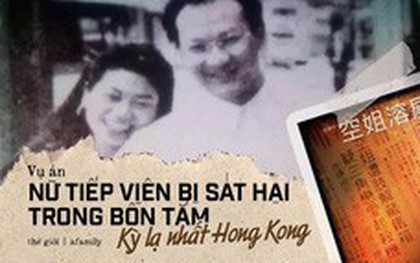 Vụ án "nữ tiếp viên bị giết trong bồn tắm" ở Hong Kong: Hung thủ chỉ ngồi tù 2 năm và câu chuyện "xoắn não" đằng sau gây phẫn nộ