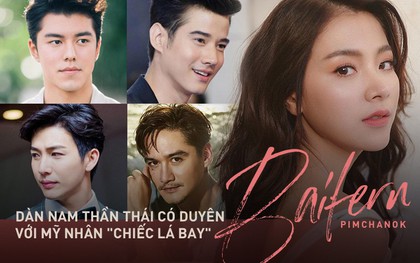 7 tài tử Thái siêu hot gắn liền với mỹ nhân "Chiếc lá bay" Baifern: Toàn cực phẩm, duy nhất 1 người hẹn hò thật