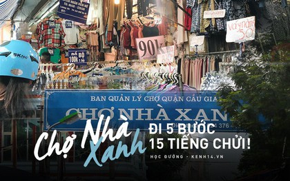 Khám phá chợ Nhà Xanh nổi tiếng nhất nhì giới sinh viên Hà Nội: Đi 5 bước 15 tiếng chửi, xem đồ mà không mua coi chừng ăn đánh nghe chưa!