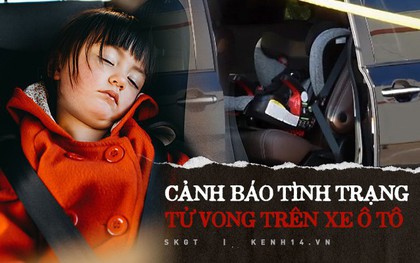 Người lớn ngủ trên ô tô 1 tiếng đã có thể tử vong, tình trạng nguy hiểm hơn gấp bội đối với trẻ em