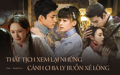 "Valentine" Thất Tịch mà xem lại 6 cảnh bi thảm này trong phim Trung thì hội FA thà ế còn hơn!