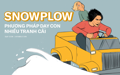 Cha mẹ "snowplow": Cách nuôi dạy con nhiều tranh cãi