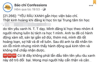 Xôn xao vụ việc "yêu râu xanh" dạy ở trung tâm Tin học gần trường Báo chí sàm sỡ hàng loạt nữ sinh