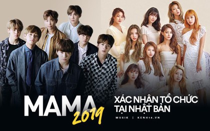 Chính thức: Không phải Hồng Kông, Hàn Quốc hay Việt Nam, MAMA 2019 tổ chức tại Nhật Bản khiến Knet đồng loạt thả "phẫn nộ"!