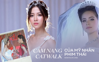 Cẩm nang catwalk của nữ thần phim Thái: Xuất thần thế này thí sinh Next Top Model cũng phải chào thua!