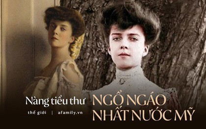 Nàng tiểu thư "ngổ ngáo" nhất nước Mỹ: Chống đối lại mẹ kế, khiến Tổng thống cũng bất lực nhưng lại được nể phục vì tính cách có 1-0-2