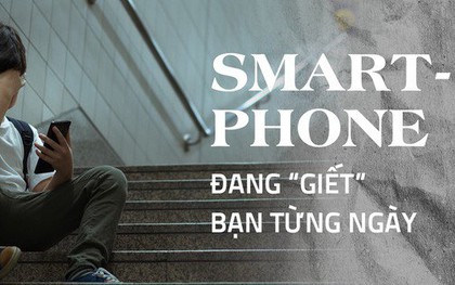 Smartphone đang “giết” bạn từng ngày, theo đúng nghĩa đen