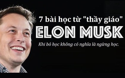 Nếu là giảng viên, đây sẽ là 7 “bài tủ” của Elon Musk: Marketing “0 đồng”, startup là phải ngủ tại văn phòng, chỉ trích là “kim chỉ nam”