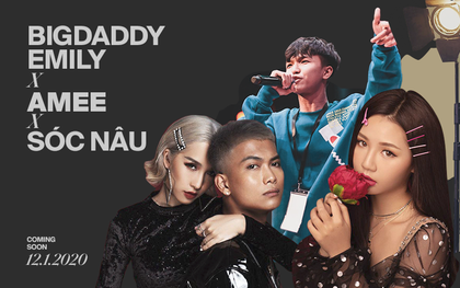 BigDaddy x Emily x AMEE x Sóc Nâu: Sự kết hợp tiền bối - hậu bối toàn trai tài gái sắc này sẽ đem đến bất ngờ gì đây?