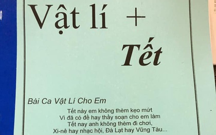 Thầy giáo Vật Lý sáng tác hẳn bài hát siêu lầy lội cổ vũ tinh thần học trò những ngày Tết đến xuân về