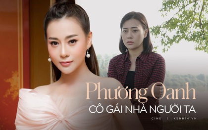 Phương Oanh: Từ "gái ngành" mê phẫu thuật thẩm mỹ đến "Cô Gái Nhà Người Ta" hiền thục nết na