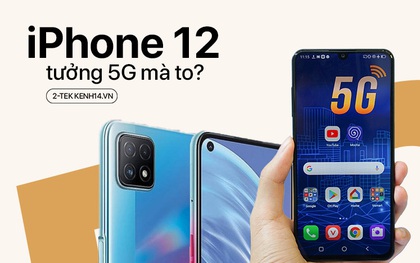 Nghe 5G trên iPhone 12 cứ tưởng là to, hoá ra cũng thường thôi, nhiều smartphone khác đã có cả rồi, thậm chí giá bán còn rẻ hơn!