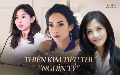 3 thiên kim tiểu thư sinh ra đã ở vạch đích, có người tự kiếm được đống tiền nên không thèm kế nghiệp tập đoàn nghìn tỷ