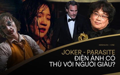 Nhìn về Oscars 2020, từ Parasite tới Joker: Thế giới điện ảnh liệu có thù hằn với người giàu?