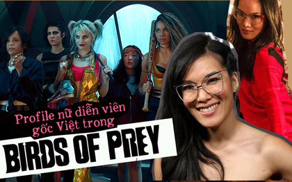Sao nữ gốc Việt ở vũ trụ DC (Birds of Prey): Cây hài nức tiếng Hollywood, giàu tình yêu với văn hóa quê hương