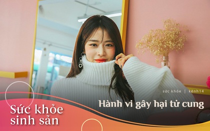 3 hành vi gây tổn thương lớn cho tử cung nhưng nhiều cô nàng vẫn vô tình mắc phải, nhất là điều số 2